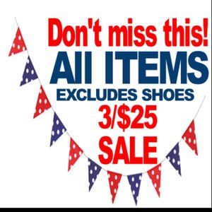 Everything but shoes... are 3 items for $25